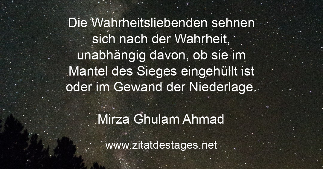 #MirzaGhulamAhmad #MirzaGhulamAhmadZitate #Wahrheit #WahrheitZitate #ZitatDesTages #BerühmteZitate #Sprüche #Zitate #ZitateZumNachdenken #QuoteOfTheDay #Spruchbild #Sprüchebilder Das heutige Zitat des Tages lautet: