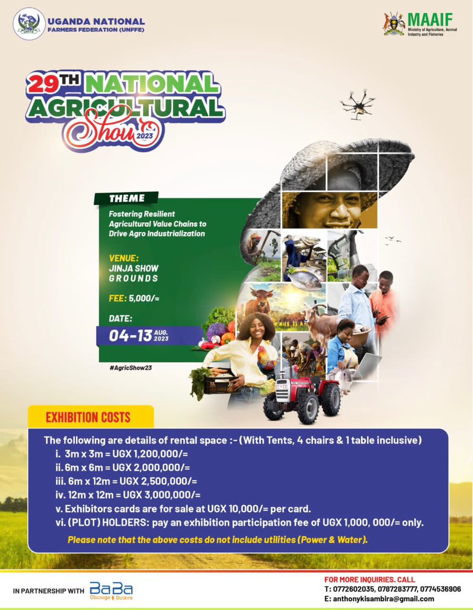BaBa Media Group in partnership with @unffe & @MAAIF_Uganda present to you the 29th National Agricultural Show under the theme 'Fostering Resilient Agricultural Value Chains To Drive Agro-Industrialisation'. #AgricShow23 is set for the 4th to 13th of August at the Show Grounds.