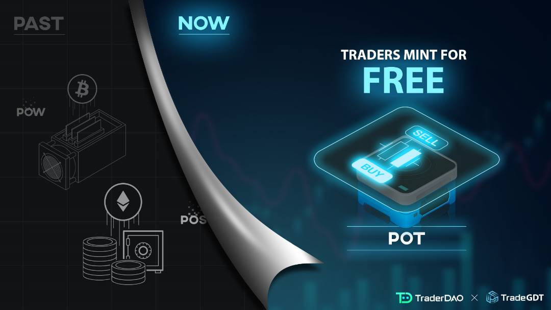 No Mining Machines, No Staking Tokens - Just Trade! 🚀

Transform your trading experience with TraderDAO Proof of Trade! Each trade not only brings profit but also rewards you with $POT tokens. ✨

Step into the future of trading with us. Trade, earn, and redefine trading norms.