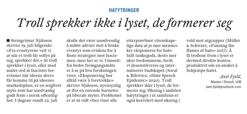 Det føles meningsfylt å få dette innlegget publisert i dagens Klassekampen, men samtidig nedslående at liberalere fortsatt baserer seg på eventyr, myter og oppspinn når de snakker om hatytringer, all den tid vi faktisk har solid forskning på området.

No pasaran!