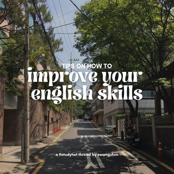wangzhvn's tweet image. 🌷 tips on how to improve your english skills  

— a requested #studytwt thread