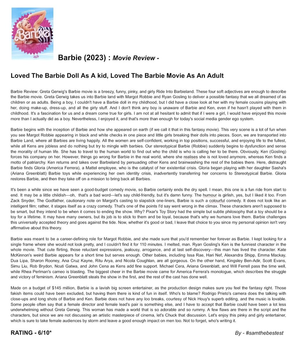 SAMTHEBESTEST_'s tweet photo. #Barbie (2023):
Movie Review -
Loved The Barbie Doll As A kid, Loved The Barbie Movie As An Adult
RATING - 6/10*
#GretaGerwig #MargotRobbie #RyanGosling #AmericaFerrera #KateMcKinnon #IssaRae #RheaPerlman #WillFerrell #HariNef #AlexandraShipp #EmmaMackay #DuaLipa #SharonRooney https://t.co/IGxZVdRB31