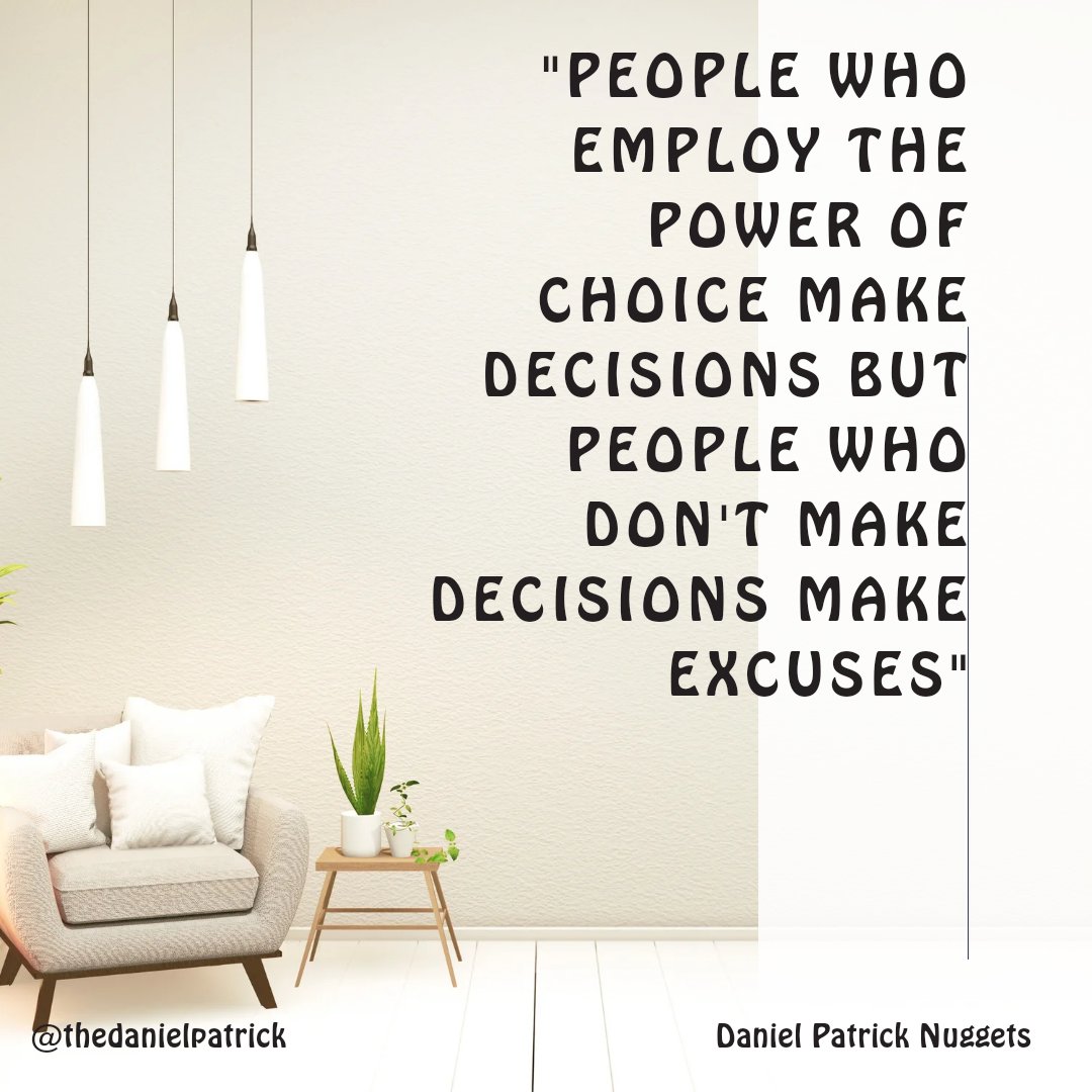 makingimpactI1's tweet photo. People who employ the power of choice make decisions but people who don't make decisions make excuses.
#DecisionMaking #TwitterLive #trends #popular #excuses https://t.co/VB4E4VQB9j