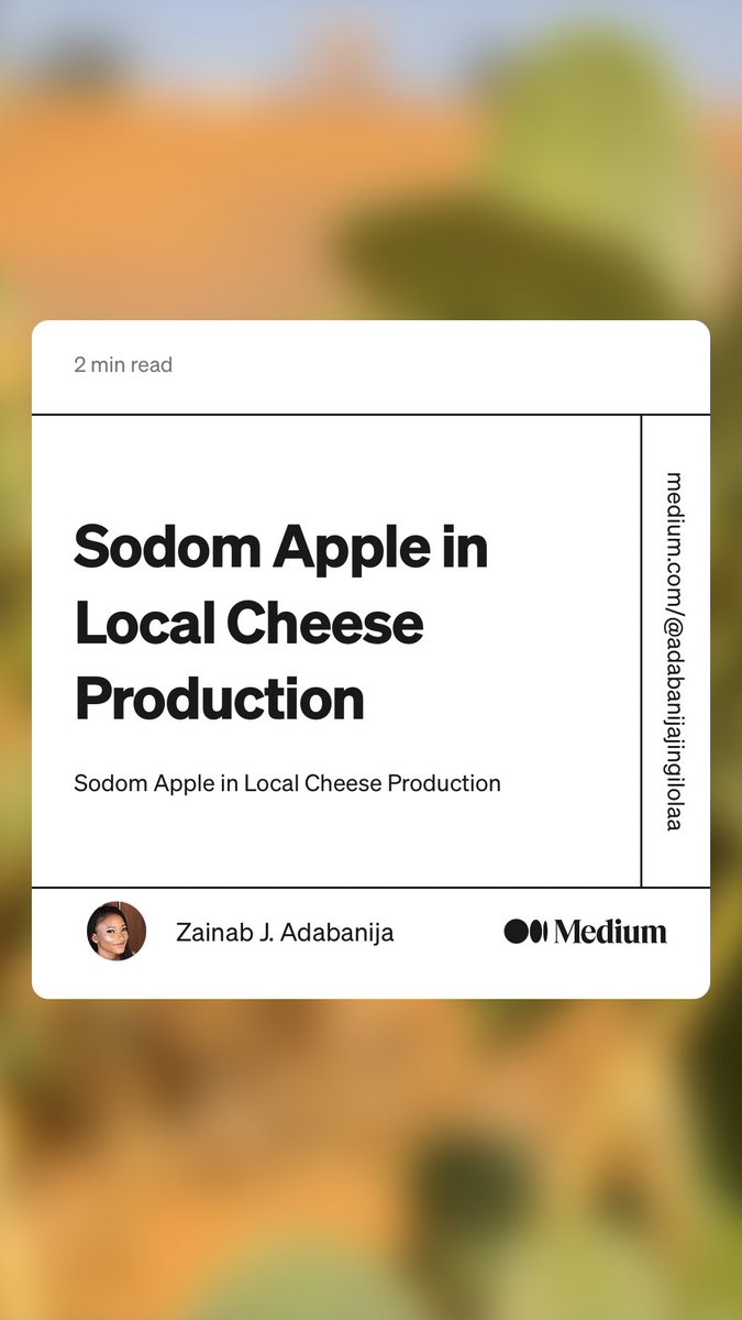 “Sodom Apple in Local Cheese Production” by Zainab J. Adabanija
medium.com/@adabanijajing…