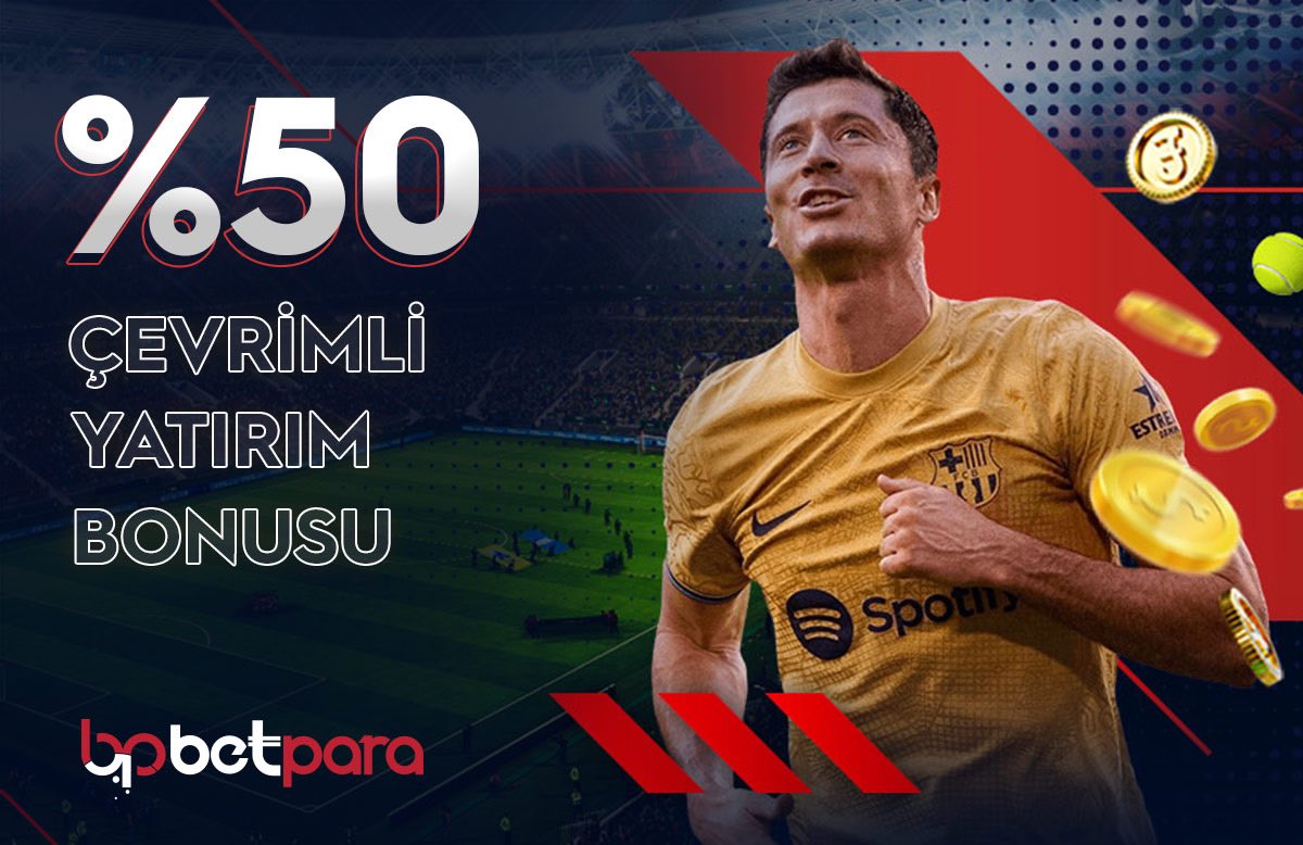 %50 Çevrimli Yatırım Bonusu “BetPara’da” 🔥