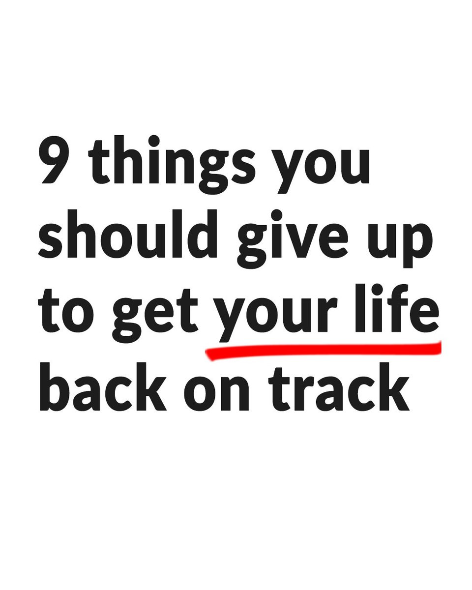 thesigmamindset's tweet image. 9 THINGS YOU SHOULD GIVE UP TO GET YOUR LIFE BACK ON TRACK:
