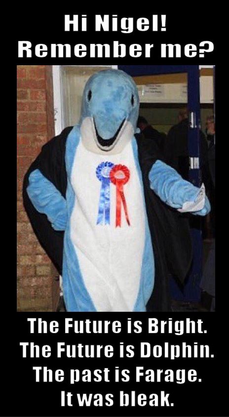 @AndyGJBurge @Paul68958640 @Nigel_Farage You missed beaten by a bloke dressed as a Dolphin