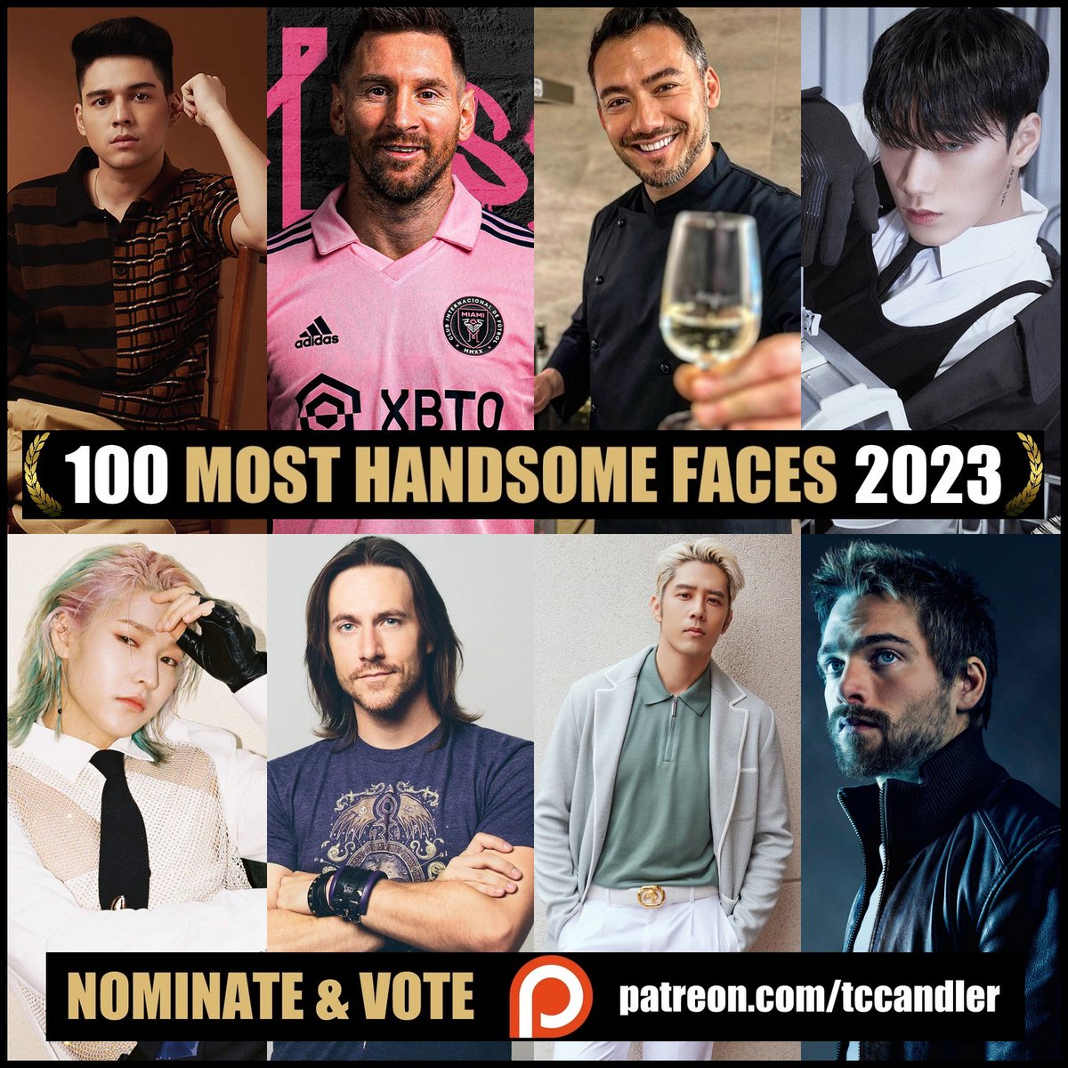 Nominations: 100 Most Handsome Faces of 2023. Congratulations to all! If you'd like to nominate & vote, please join Patreon (Link Bio). #TCCandler #100faces2023 #maximebouttier #Messi #LionelMessi  #san #ateez #junji #OnlyOneOf #georgehu #dylansprayberry