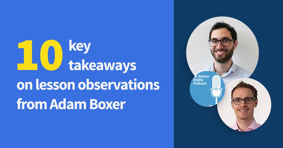 99 times out of 100 lesson observations do not lead to teacher improvement.

Teacher and author <a href="/adamboxer1/">Adam Boxer</a> wants to change that.

Here are 10 key takeaways from his interview on <a href="/mrbartonmaths/">Craig Barton</a> podcast about how to observe a lesson: