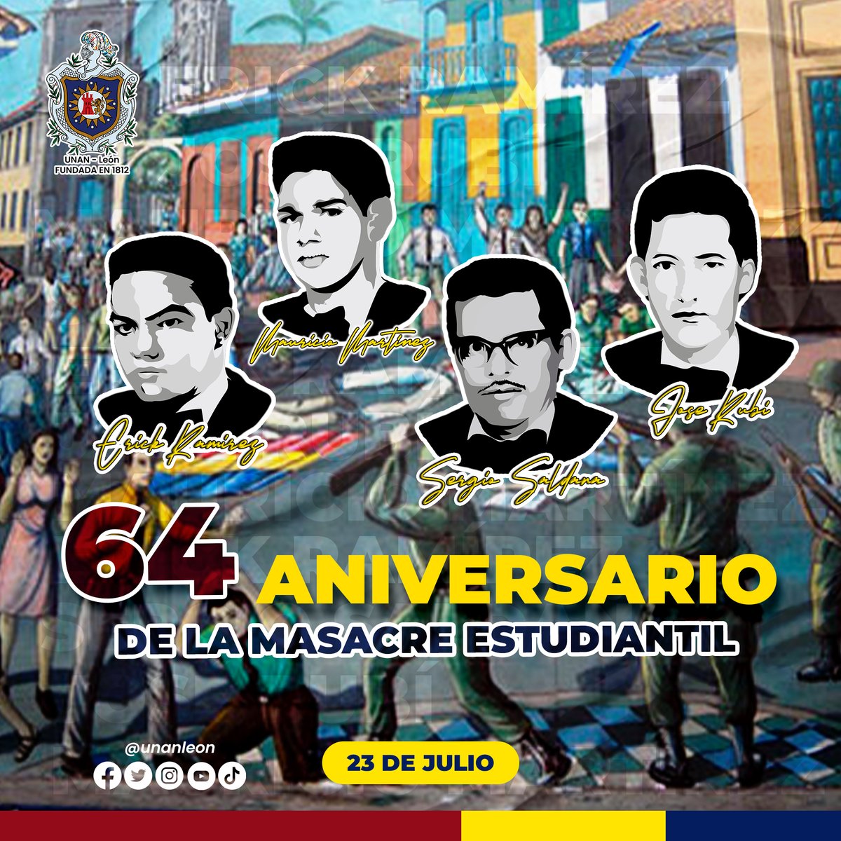 La Bicentenaria UNAN-León conmemora el 64 aniversario de nuestros Héroes y Mártires universitarios: Sergio, Mauricio, Erick y José Rubí; quienes fueron brutalmente masacrados por la Genocida Guardia Somocista el 23 de Julio de 1959.