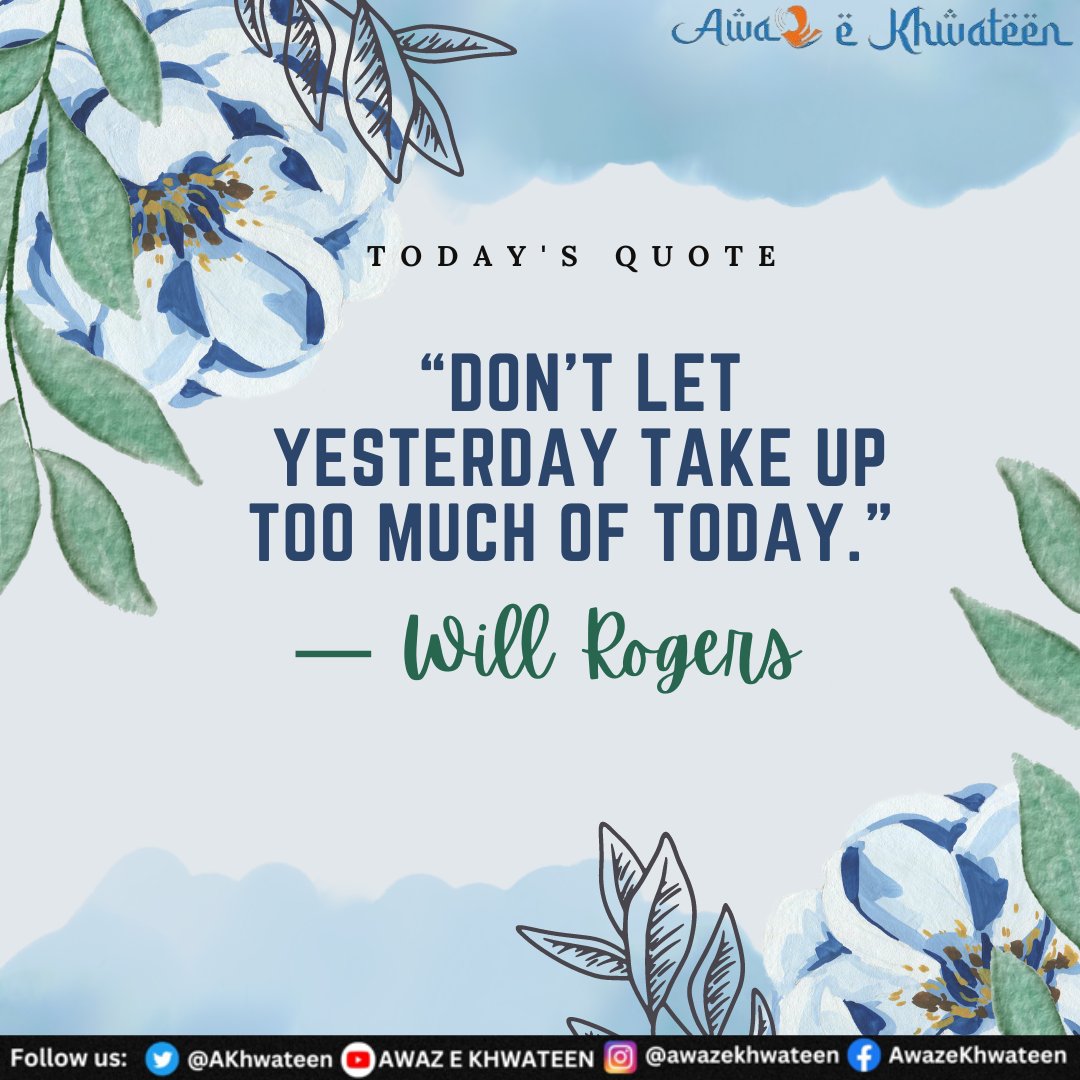 AKhwateen's tweet photo. โDonโt let yesterday take up too much of today.โ
โ Will Rogers
#MotivationalQuotes #Motviation #Suvichar #AwazeKhwateen @RANAND92105699 https://t.co/qbqFgMr4iy
