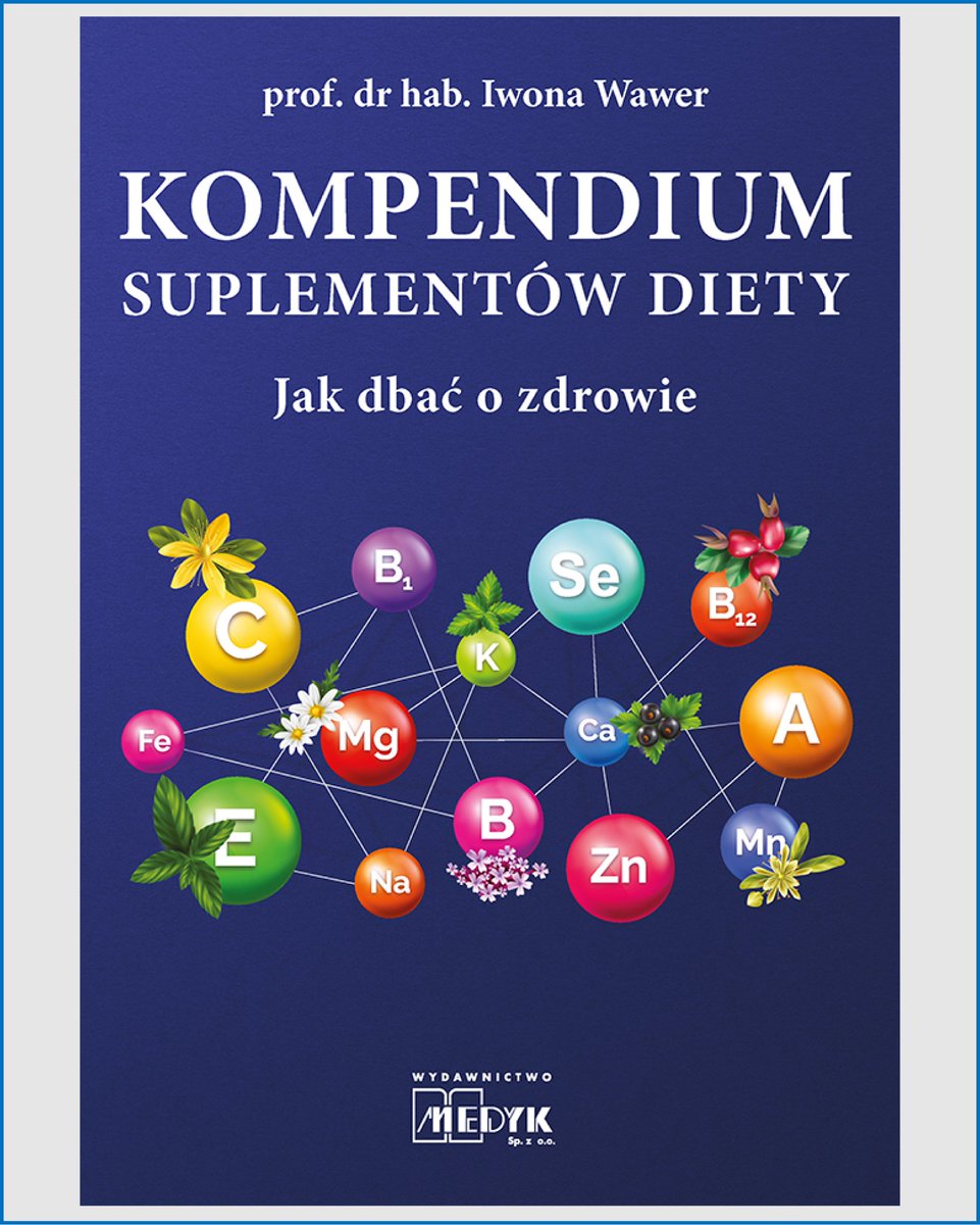 medyk_com_pl's tweet photo. Nowość - Kompendium suplementów diety, Prof. Iwony Wawer https://t.co/KLWytrVMEj https://t.co/srFqC6O3O5