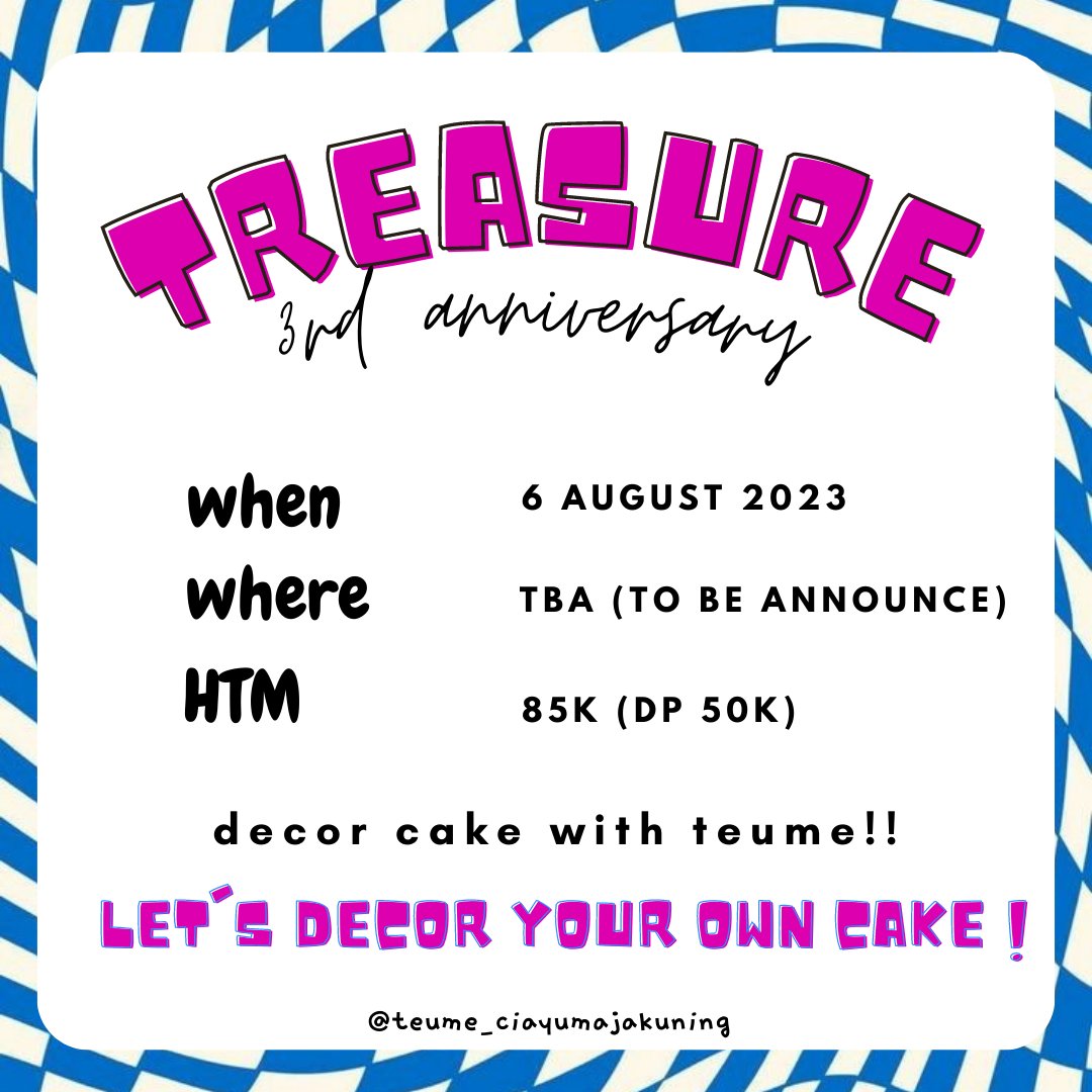 teumecirebon's tweet photo. 💎 TREASURE 3rd ANNIVERSARY💎

🎂decor cake with teume

📆 Sunday, August 6th, 2022
⏰ Start 1.00 pm - end
📌 To be Announce 

💰85k/SLOT (DP. 50k) 
 (inc. Freebies, Decor cake &amp; Drink)
🧩 mini games with teume!!

⚠️ VERY  LIMITED SLOT ⚠️
‼️RSVP ONLY https://t.co/MKnCyf9KfQ https://t.co/9npzEvnlc8