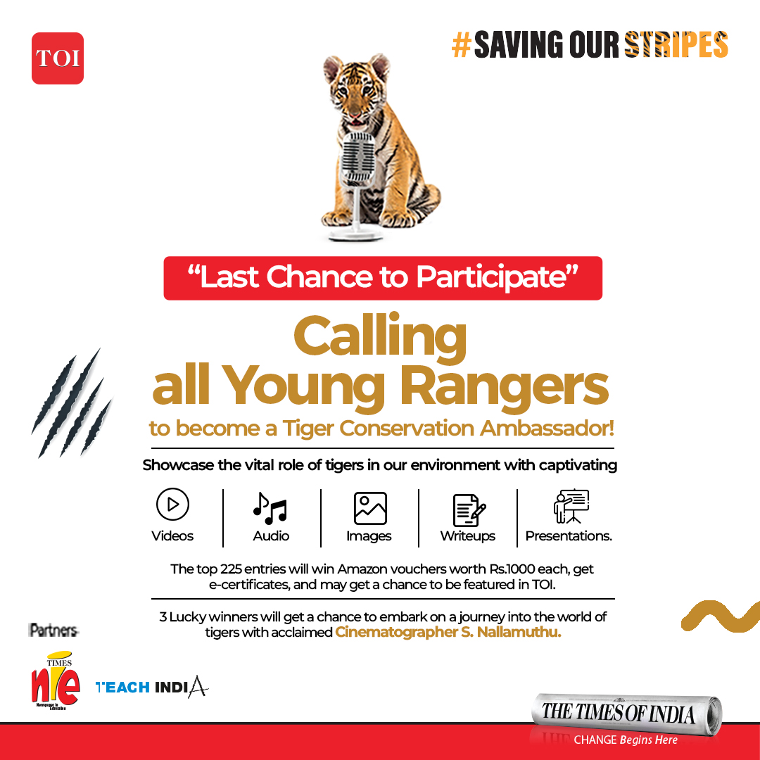 Last chance to participate !!

Dear Students, create a gripping presentation on how tigers play a key role in our ecosystem and economy through video, audio, slideshow, photo, or write-up. The top 225 entries will win Amazon vouchers worth Rs 1000, get e-certificates, and have a