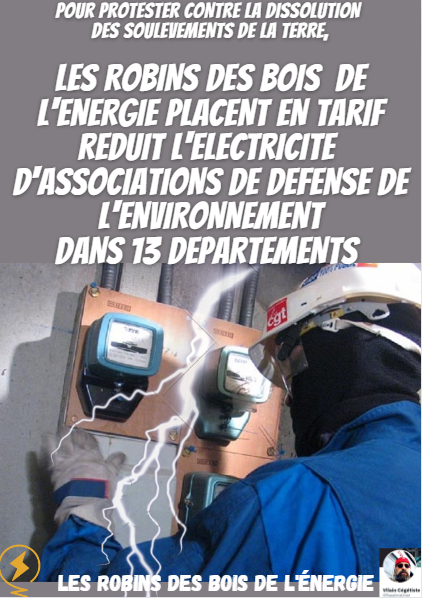 Pour protester contre la dissolution des #SoulèvementsdelaTerre  par le gvt Macron, les camarades Robins des Bois de l’Energie placent en tarif réduit l'électricité de plusieurs associations de Défense de l'Environnement dans 13 départements👏👍✊  

...1/2..