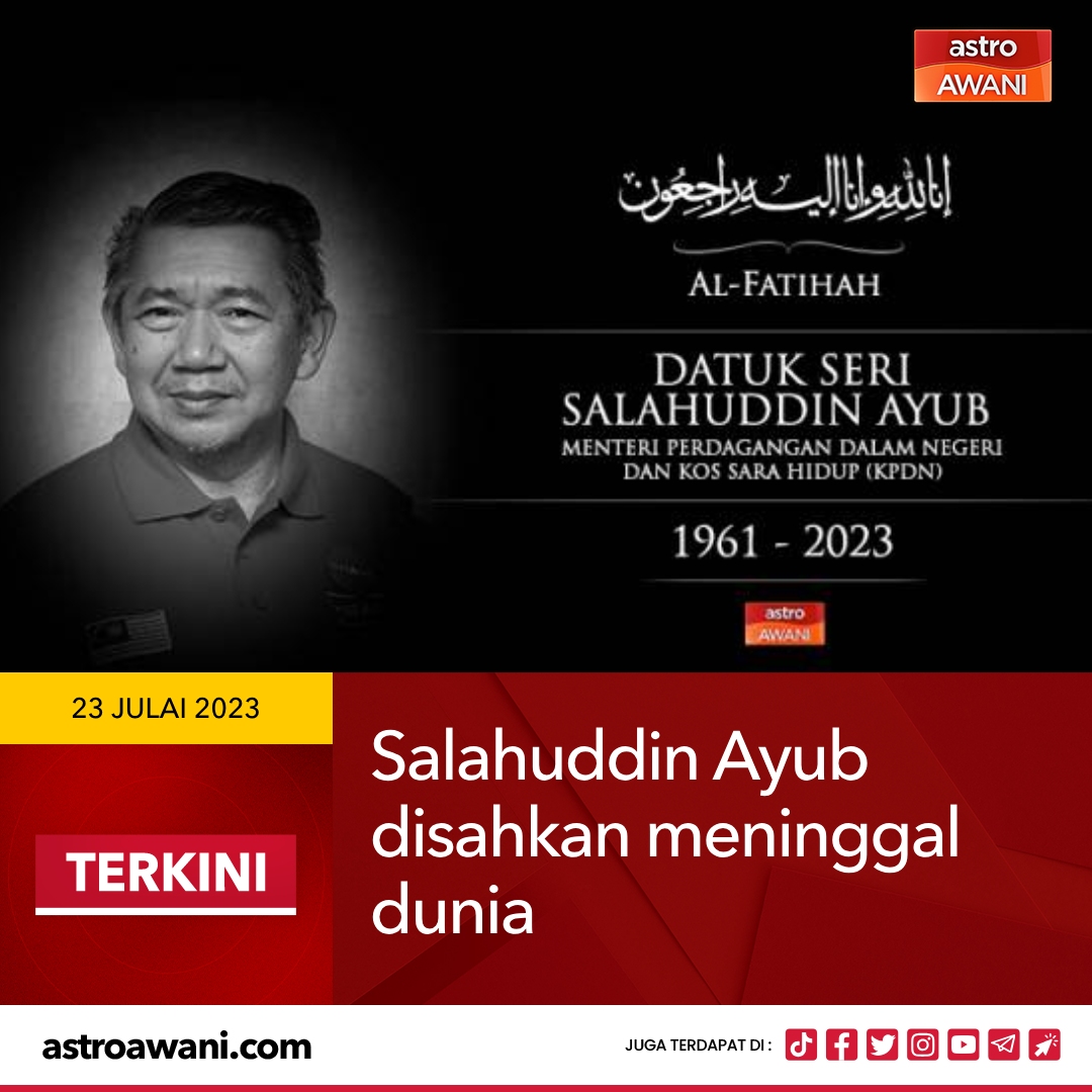 501Awani's tweet photo. Menteri Perdagangan Dalam Negeri dan Kos Sara Hidup, Datuk Seri Salahuddin Ayub yang dimasukan ke Unit Rawatan Rapi (ICU) Hospital Sultanah Bahiyah (HSB), Alor Setar sejak Jumaat lalu disahkan meninggal dunia pada jam 9.23 malam, Ahad.

Perkara itu disahkan menerusi kenyataan anaknya, Fatihah Salahuddin, menerusi akaun media sosialnya.

#AWANInews