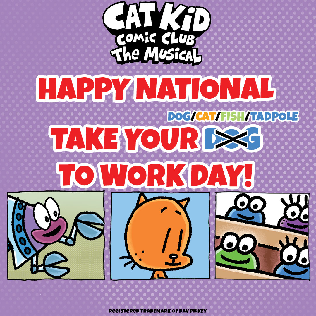 We know June 23 is National Take Your Dog To Work Day, but we would like to suggest that July 23 should be Bring, Your Dog, Your Cat, Your Fish, And Even Your Tadpole To Work Day too! #CatKidMusical https://t.co/56hiDTmMEt