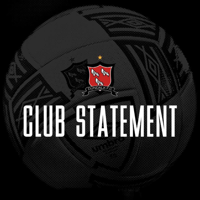 DundalkFC's tweet photo. Club Statement.