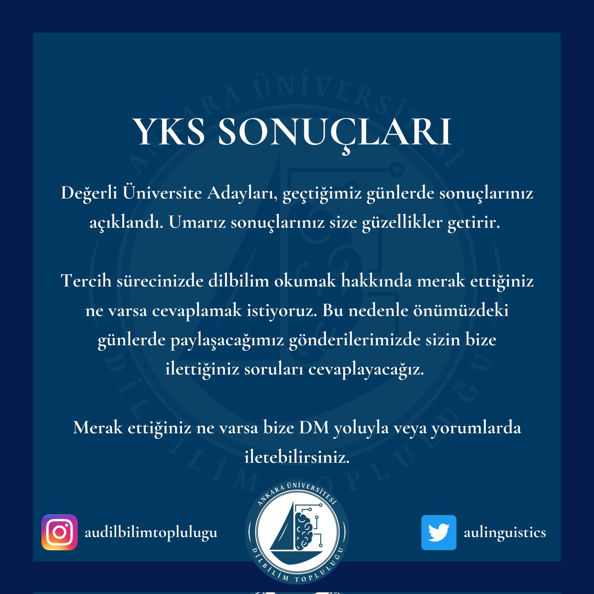 Ankara Üniversitesi Dilbilim Topluluğu (ADİT) (@aulinguistics) on Twitter photo Değerli Üniversite Adayları, geçtiğimiz günlerde sonuçlarınız açıklandı. Umarız sonuçlarınız size güzellikler getirir. 
Tercih sürecinizde dilbilim okumak hakkında merak ettiğiniz ne varsa cevaplamak istiyoruz. Değerli Üniversite Adayları, geçtiğimiz günlerde sonuçlarınız açıklandı. Umarız sonuçlarınız size güzellikler getirir. 
Tercih sürecinizde dilbilim okumak hakkında merak ettiğiniz ne varsa cevaplamak istiyoruz.