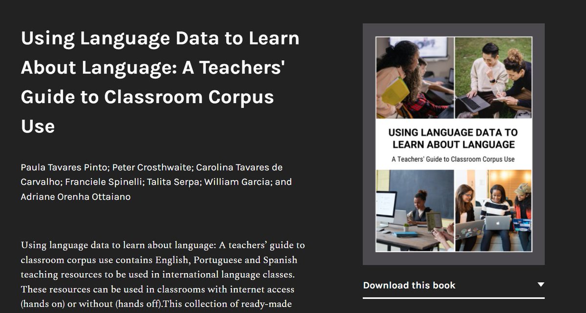 A teachers’ guide to classroom corpus use. Contains English, Portuguese and Spanish teaching resources to be used in international language classes. Useful for schools with or without internet access!
uq.pressbooks.pub/using-language…