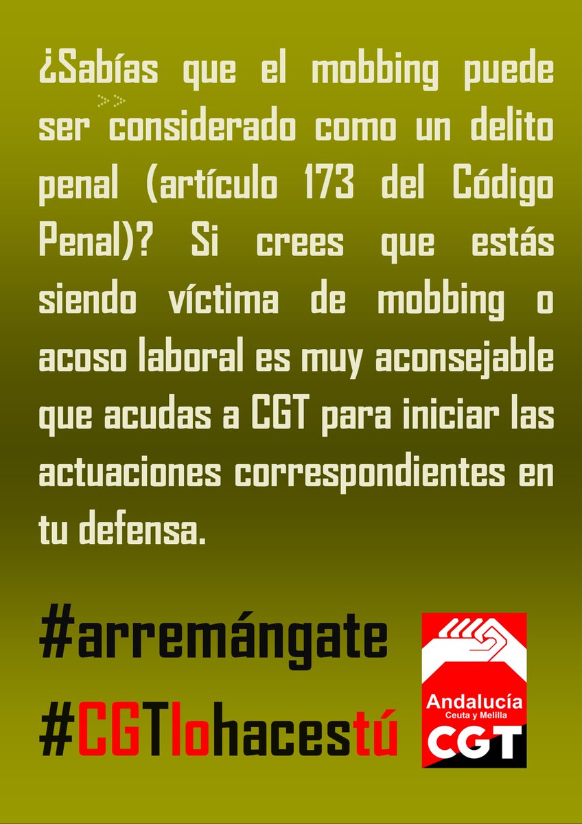 ¿Sabías  que el mobbing puede ser considerado como un delito penal (artículo 173  del Código Penal)? Si crees que estás siendo víctima de mobbing o acoso  laboral es muy aconsejable que acudas a CGT para iniciar las  actuaciones correspondientes en tu defensa. <a href="/CGT_A/">CGT Andalucia</a> <a href="/CGT/">CGT</a>