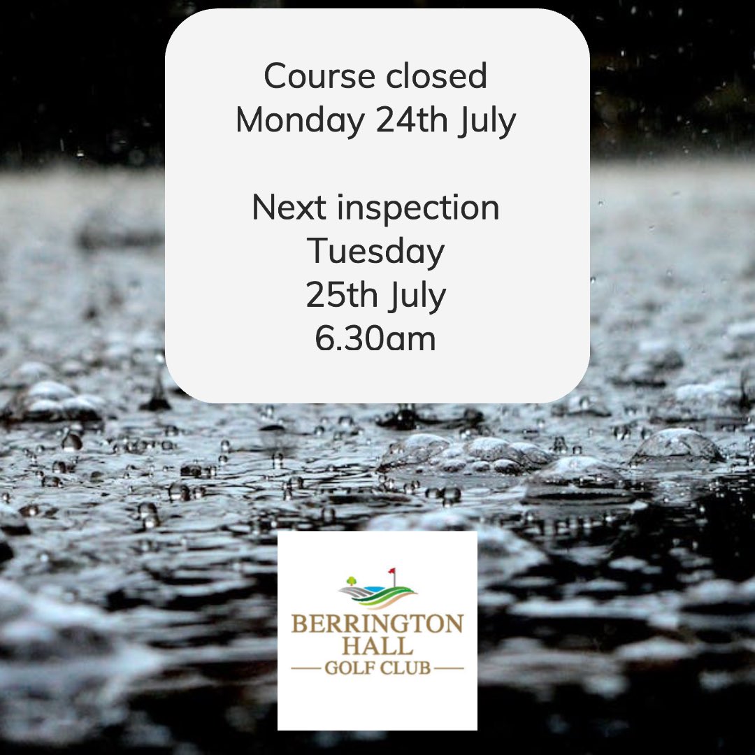 We have made the decision to close the course tomorrow Monday 24th July , we will do another inspection Tuesday 25th July 6.30am  #berringtongolf #courseclosed #berrington23