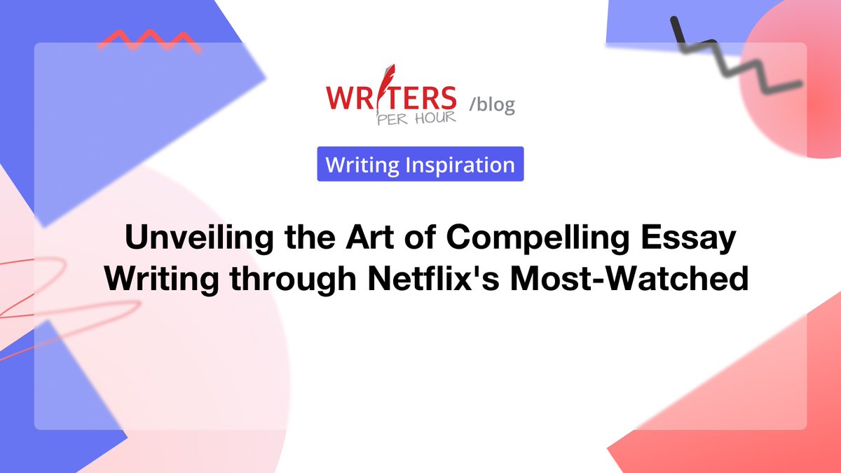 Are you a fan of #Netflix? Love writing essays? 🎥📚 Our new blog post uncovers how to make your #essaywriting as binge-worthy as Netflix's most-watched shows! Click the link to start! 👉 writersperhour.com/blog/netflix-s…! #EssayTips