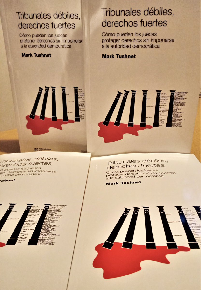 Importantísimo, necesario libro de Mark Tushnet sobre 
Cortes y derechos (sociales, económicos) que tradujimos para la  colección Derecho y Política de SXXI
