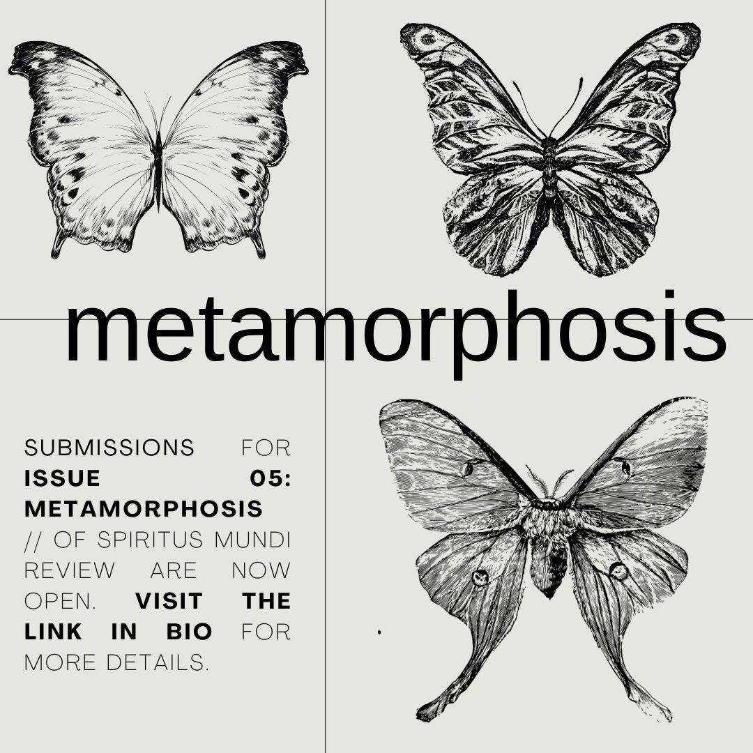 Subs are OPEN for Issue 05: Metamorphosis! 🦋

If you are a young writer or artist, we would love to see your poetry, prose, or art 💌

We are offering feedback upon request and accept previously published work! Submissions close August 31 🪷

#submitnow spiritusmundi.online