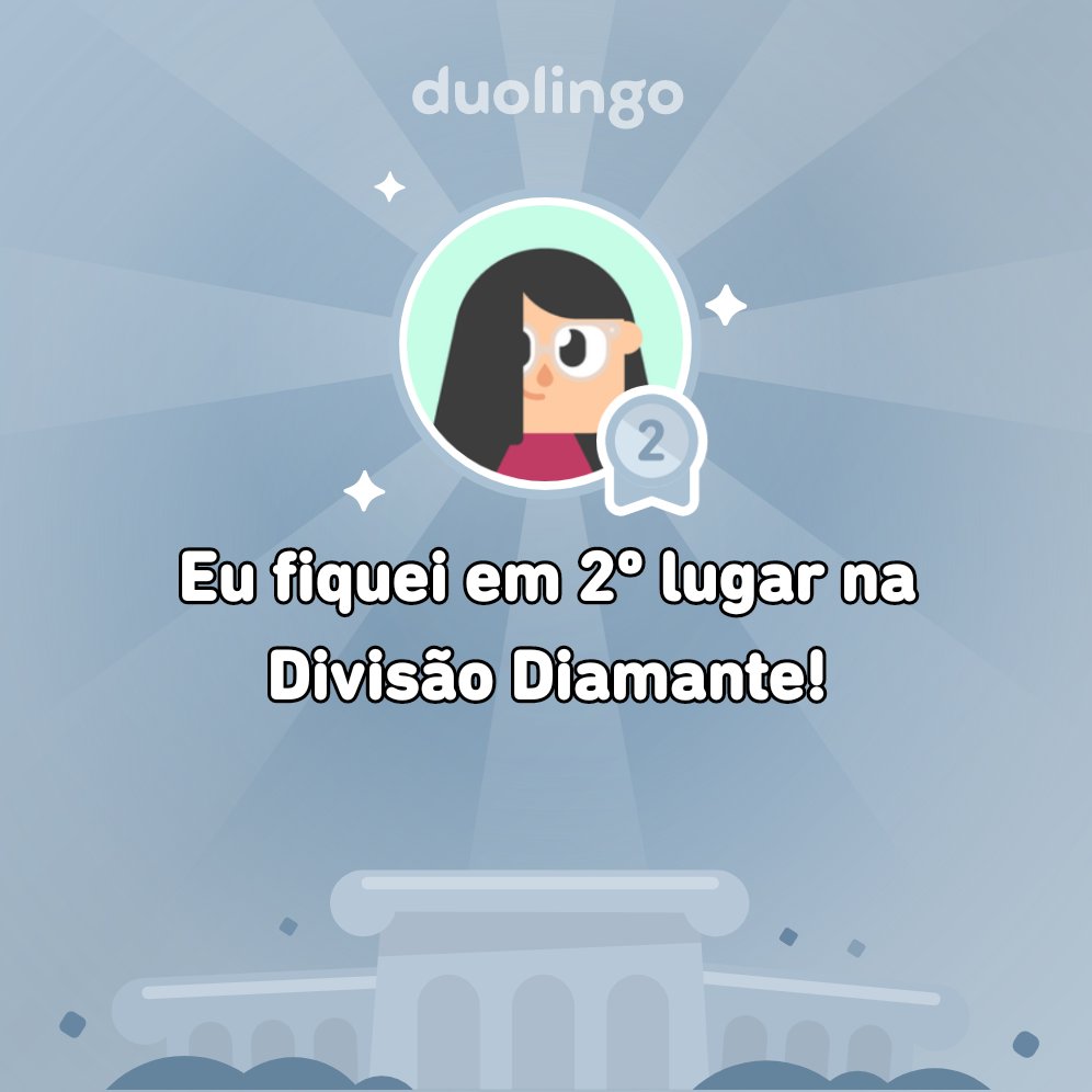 ValriaCharles1's tweet photo. Eu fiquei em 2º lugar na Divisão Diamante do @DuolingoBrasil! https://t.co/PA8pl06lZA