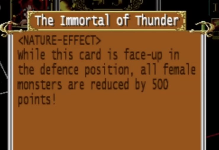 Old YuGiOh games that just made up rules and card effects were so funny,  like yeah let's just make this guy The Immortal of Misogyny instead