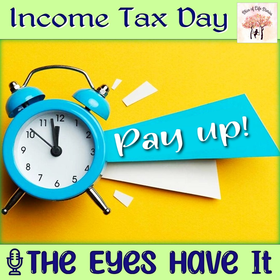 Income Tax Day with 🎙The Eyes Have It

▶ youtu.be/f-0v75Y8zDI

#longtimeago #wretchedman #messedup #illegality #firstopportunity #schoolmates #matteroftime #incometaxday #taxes #incometax #taxday #paytaxes #paytaxesontime #payyourtaxes #duty #tax #taxmonday