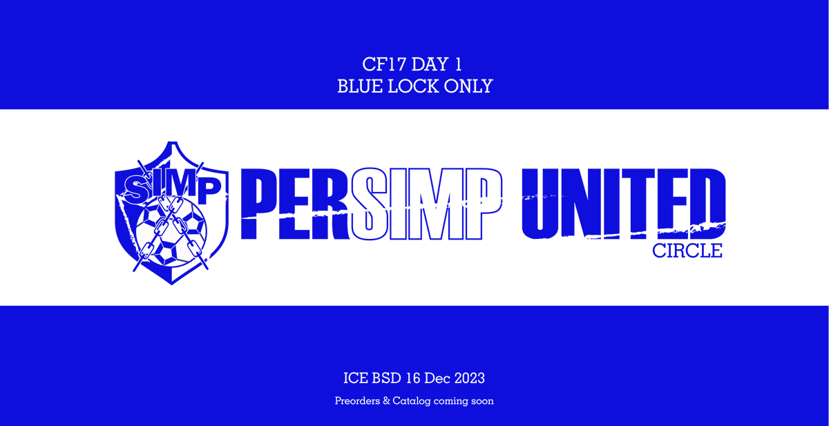 A Blue Lock-only circle ready to assemble in your nearest events. Stay tune for more info! #cf17 #comifuro17 #bluelock #PersimpUnited