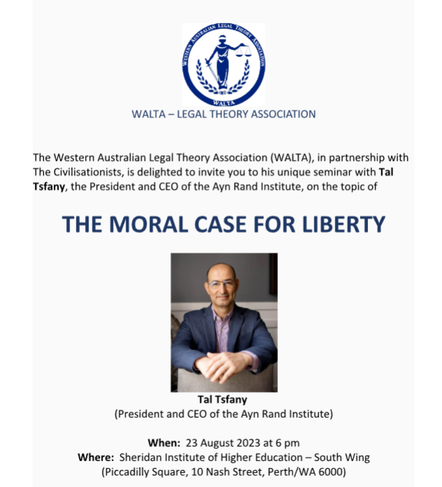 We are excited to announce our event on August 23rd in Perth. <a href="/taltsfany/">Tal Tsfany</a> , the CEO of the <a href="/AynRandInst/">Ayn Rand Institute</a> will be hosted by the Western Australian Legal Theory Association for an event titled "The Moral Case for Liberty" 
Registration here:
hubs.la/Q01YB1V20
<a href="/AugustoZimmerm5/">Augusto Zimmermann</a>