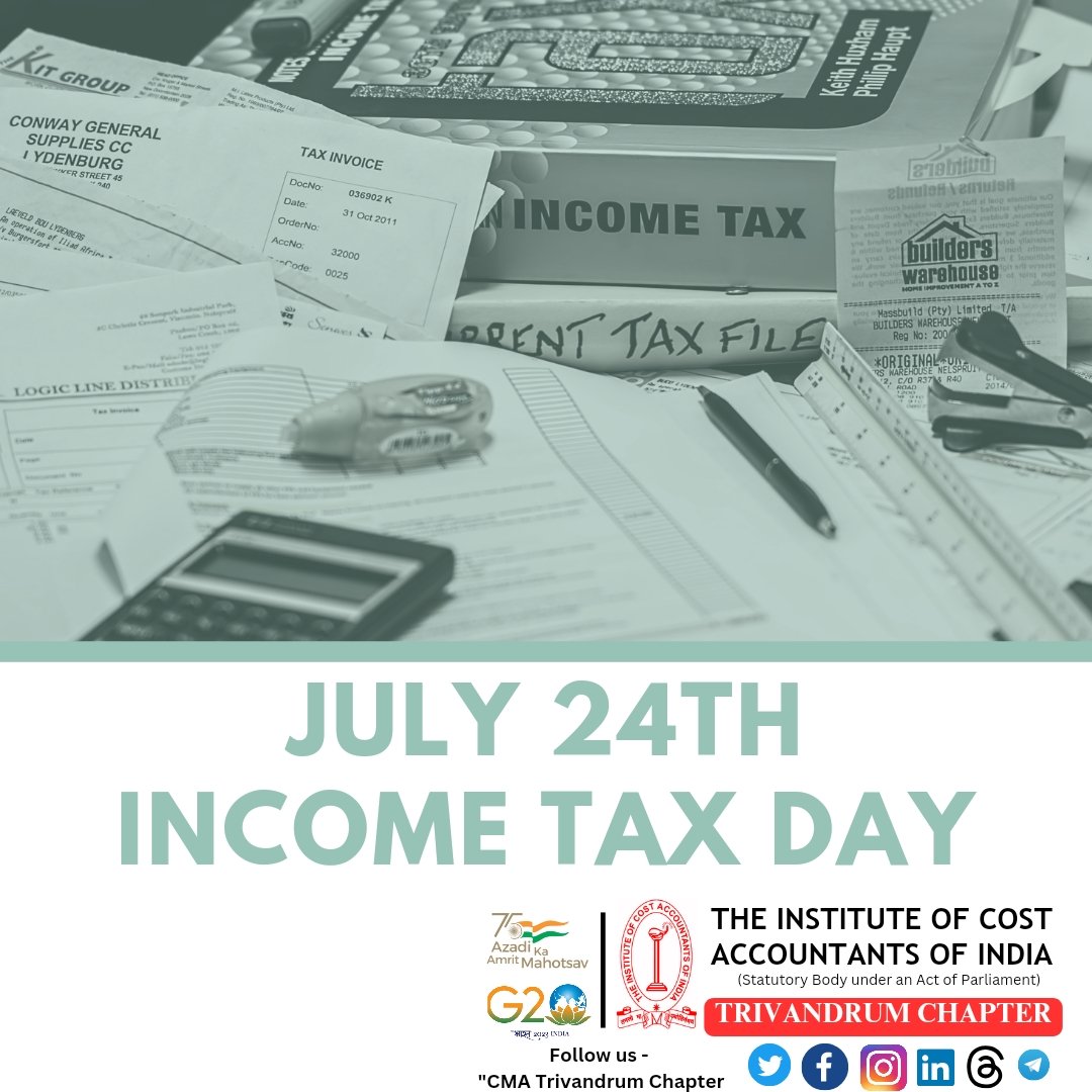 July 24th - Income Tax Day

@ICAICMA @IncomeTaxIndia @FinMinIndia @MCA21India
@g20org 

#incometax #incometaxday #cma #icmai #cmatrivandrumchapter #costaccountant #cmaprofession #costandmanagementaccountant