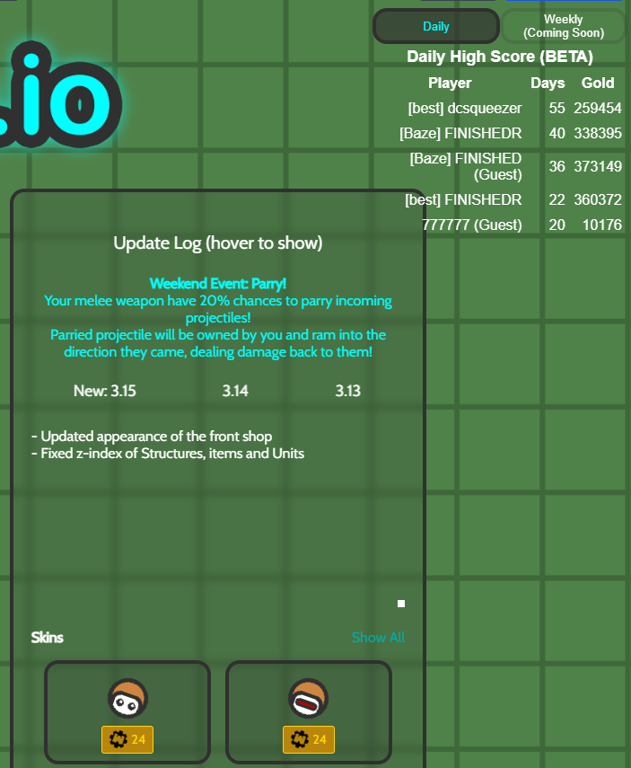 _PineappleBrain's tweet photo. Version 3.15 Update!
In this update, we slightly changed the appearance of the front shop.
Besides, we fixed the z-index of entities. They shall display in a better way now!
And finally, weekly scoreboard will come very soon!
https://t.co/jwH6DwbKYw
#IndieGameDev #gamedev #iogame https://t.co/blsbwo4Qws