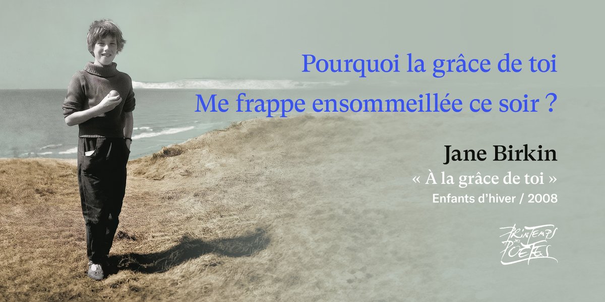 P_D_Poetes's tweet photo. « À la grâce de toi »
Paroles de Jane Birkin
(1946 < 2023)
#alagracedetoi #àlagrâcedetoi #janebirkin #kachalou #katebarry #enfantsdhiver
@PMSivadier @CapitolFR @JaneBirkinOff
#lagrâce #lagrace #printempsdespoetes #printempsdespoètes https://t.co/g6W8l9dphk