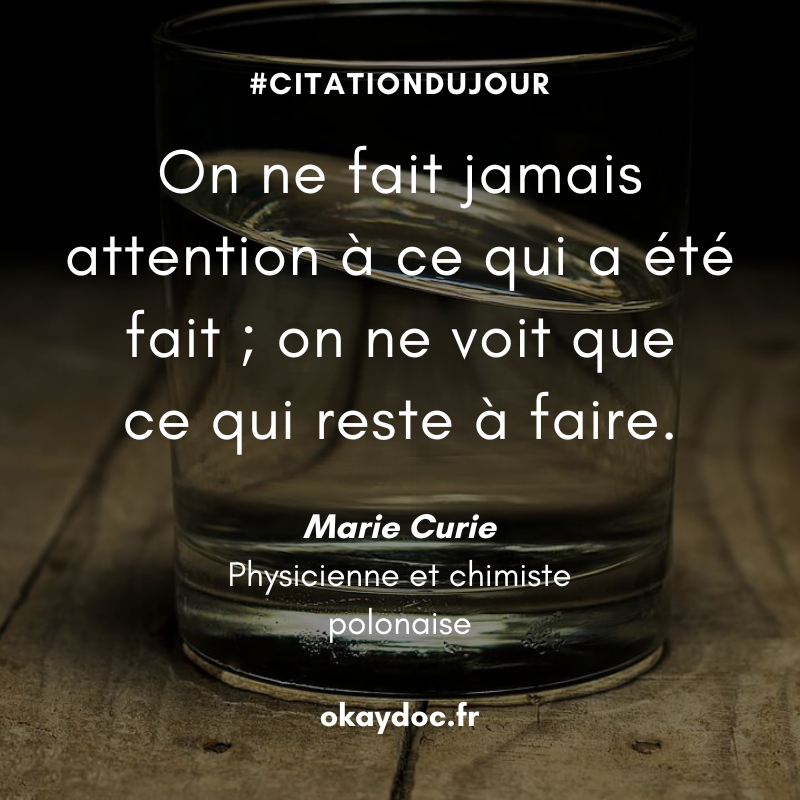 Okay_Doc's tweet photo. Citation du jour « On ne fait jamais attention à ce qui a été fait ; on ne voit que ce qui reste à faire. » Marie Curie #OkayDoc 👌🎓 https://t.co/sBDzVe856T