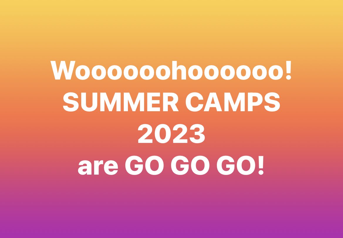 This is it…

SUMMER CAMPS 2023 are GO GO GO!