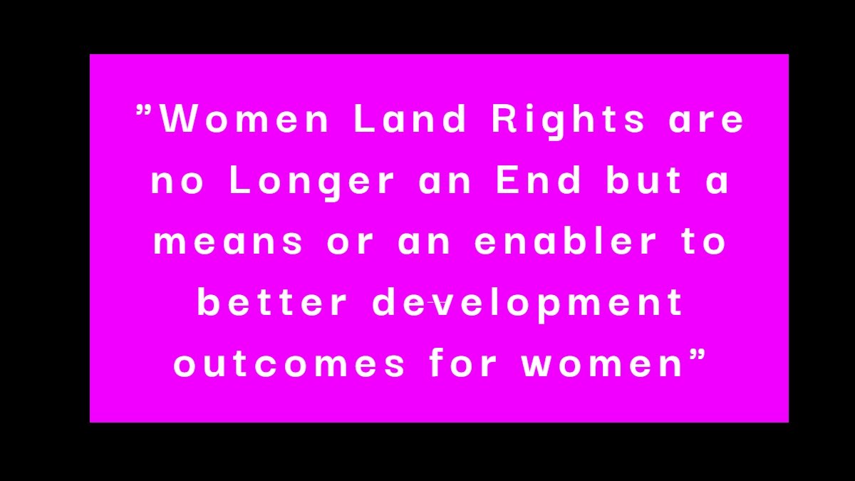 Justification for Women's Land Rights, #HerRights #HerLand #AbetterFutureForAll