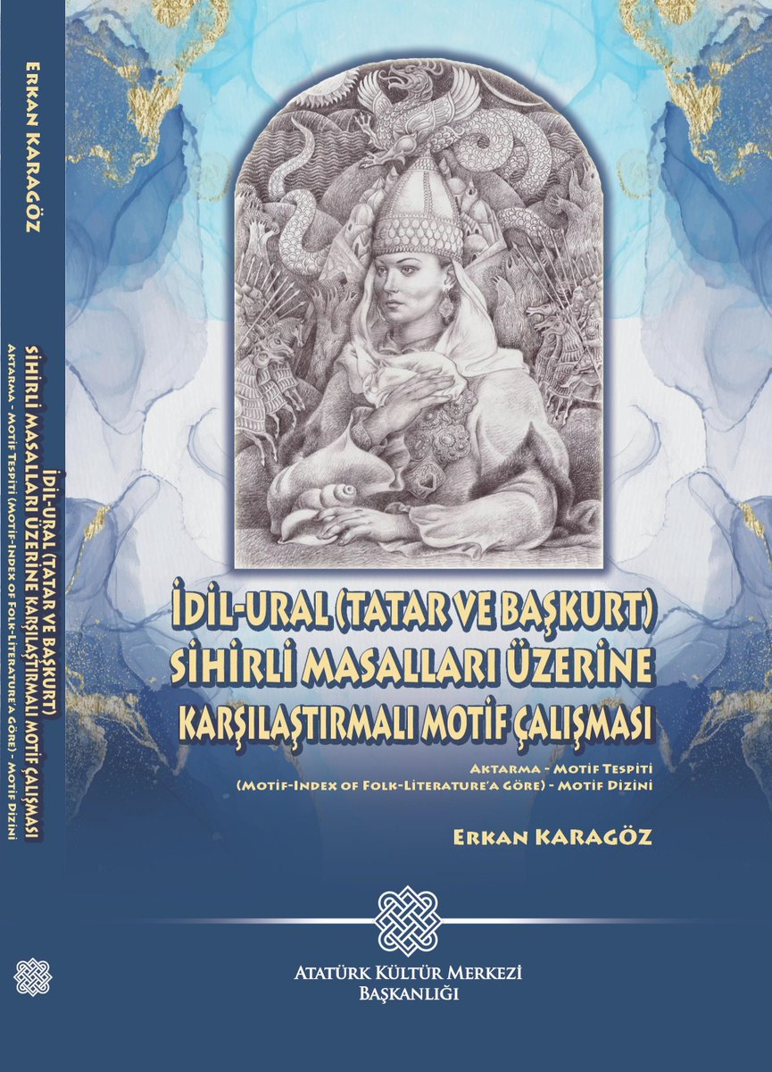 Atatürk Kültür, Dil ve Tarih Yüksek Kurumu Atatürk Kültür Merkezi Başkanlığı Yayınlarından çıkan 'İDİL-URAL (TATAR VE BAŞKURT) SİHİRLİ MASALLARI ÜZERİNE KARŞILAŞTIRMALI MOTİF ÇALIŞMASI' isimli kitap çalışmam PDF olarak indirilebilir durumdadır. akmb.gov.tr/wp-content/upl…