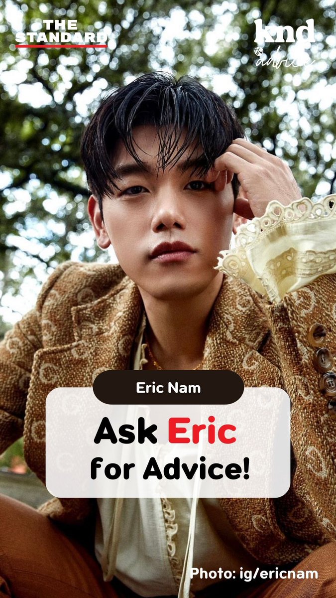 🎤 KND Studio is having an English interview with the K-pop superstar, "Eric Nam" 💓

KND The Advice would like to invite Nam Nation and all fans of "Eric Nam" to send in "asking for Eric's advice". Feel free to ask anything whether it's about life, work, love, relationships,