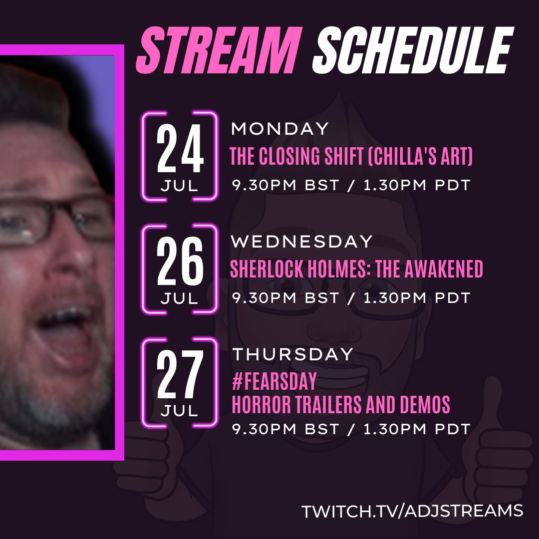 adjstreams's tweet photo. Here's this week's streaming schedule!
Mon: The Closing Shift
Weds: Sherlock Holmes: The Awakened
Thur: #Fearsday horror trailers and demos
This week's streams will start slightly later than normal due to the school summer holidays!
See you from 9.30pm BST / 1.30pm PDT https://t.co/7VmZKE7EOb