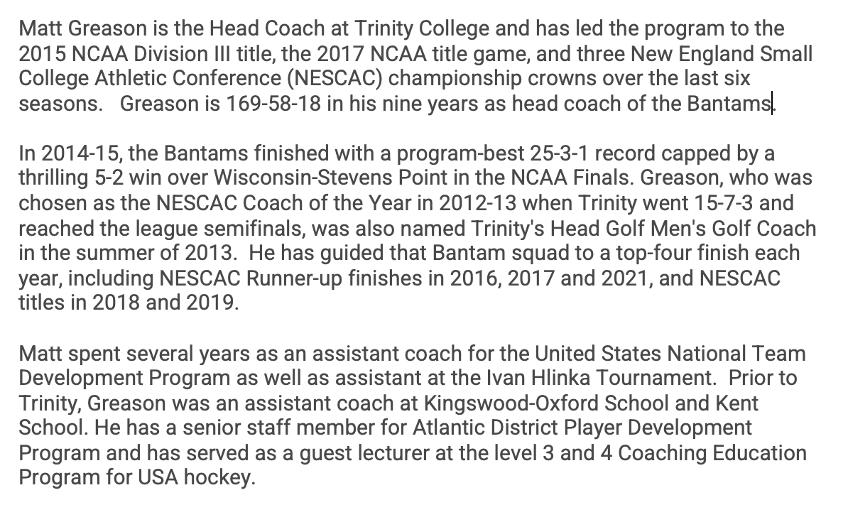 PHD Presenter Profile:  

Matt Greason, Head Coach - Trinity College
(NCAA Division III) <a href="/mattgreason14/">mattgreason</a>

Presentation Topic:  
Puck Transition and Exits From The Defensive Zone  

Register today!