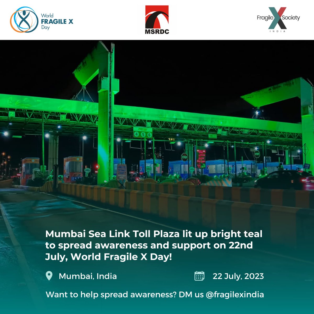 Thank you #MSRDC for illuminating the #Mumbai Sea Link Toll Plaza vibrant teal on #WorldFragileXDay, 22nd July. Together, we raise #awareness and #support for the individuals with #FragileXSyndrome. 💙

#StandWithUs #Support