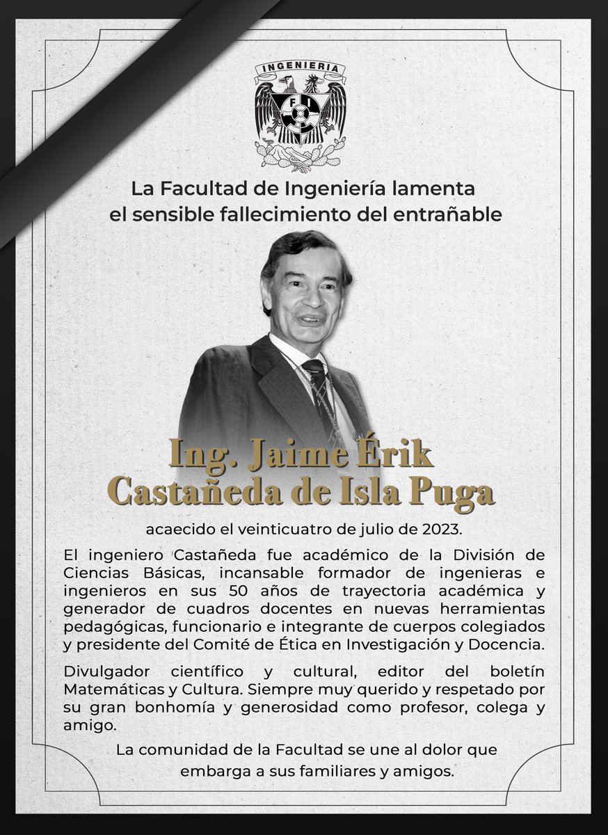 FIUNAM_MX's tweet photo. La Facultad de Ingeniería lamenta profundamente el fallecimiento del Ing. Jaime Érik Castañeda de Isla Puga, entrañable académico, divulgador y exfuncionario universitario. QEPD
@die_fi_unam @dicyg  @DICT_FIUNAM @DIMEIFIUNAM https://t.co/uOFqnLdNR3