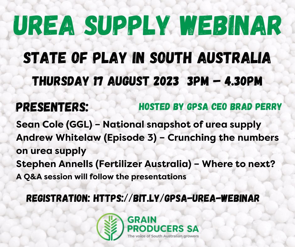 GPSA is hosting a 'Urea Supply - State of Play in South Australia' webinar Thursday 17 August 3-4:30pm with guest presenters Sean Cole from @GrainGrowersLtd, @WheatWatcher from @Episode3net & Stephen Annells from @Fertilizer56655. Details below & register: bit.ly/GPSA-urea-webi…