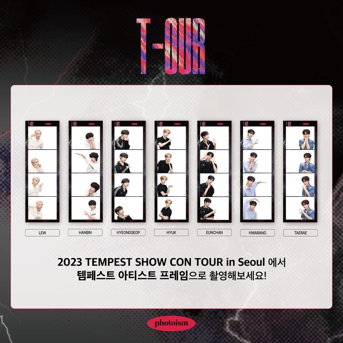 photoism_kr's tweet photo. PHOTOISM X 2023 TEMPEST

SHOW CON [T-OUR] in Seoul 2023 템페스트 서울 콘서트에 포토이즘이 함께합니다

▪ 위치 | 서울 송파구 방이동 88 올림픽 공원 SK 올림픽핸드볼경기장
▪ 기간 | 8/12 - 8/13
▪ 가격 | 4,000원 https://t.co/vY3O8RYyeM