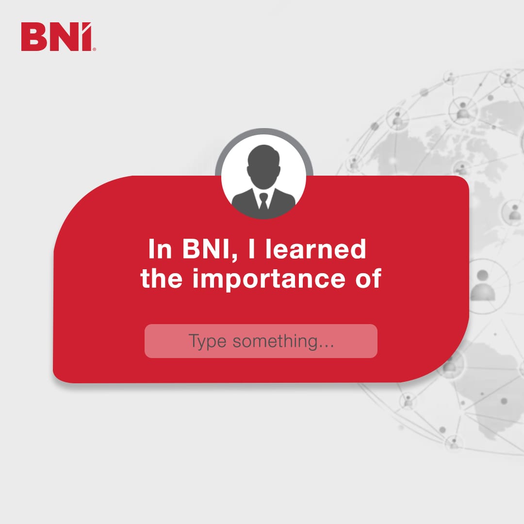 Would you tell us what important lesson, value, or principle in life(personal or professional) you learned after being a part of BNI? #BNI #BNIMembers #Business #Networking
