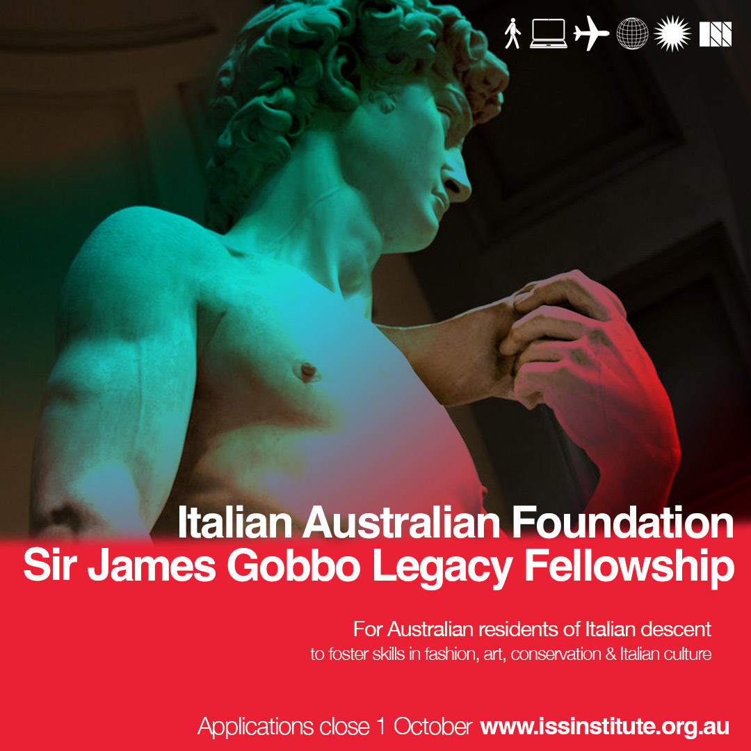 Applications are now open for the Italian Australian Fellowship, which promotes the upskilling of Italian / Australian citizens and permanent residents who work in fashion, art and art conservation. 

for more information visit: issinstitute.org